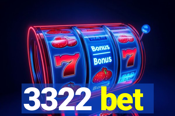 3322 bet